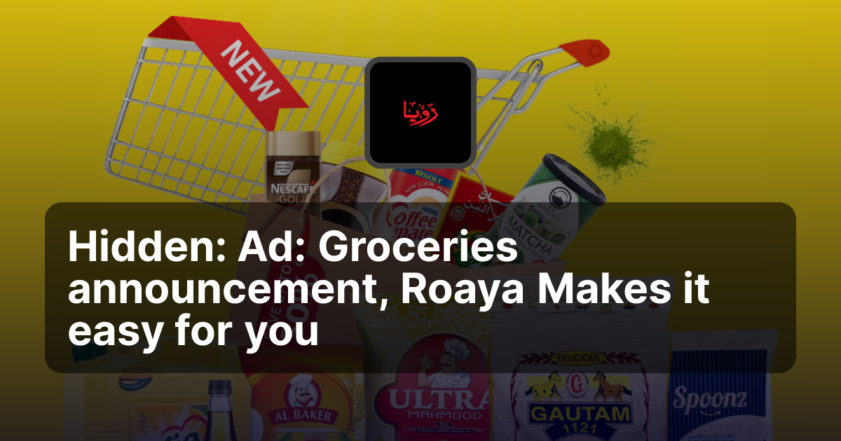 Hidden: Ad: Groceries announcement, Roaya Makes it easy for you | Roaya ...